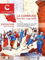 La Commune. Paris 1871- Liège 1886. Exposition au Grand-Curtius à Liège, du 30 avril au 25 juillet 2021